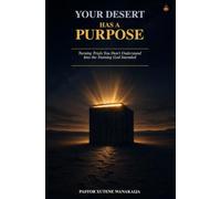 Your Desert Has a Purpose: Turning Trials You Don't Understand Into the Training God Intended