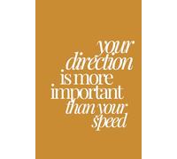 your direction is more important than your speed | Self-Discovery & Motivational Journal | 120 Lined pages: Focus Forward. Heal Honestly.