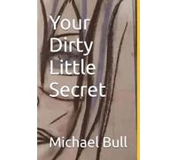 Your Dirty Little Secret