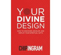 Your Divine Design: How to Discover, Develop, and Deploy Your Spiritual Gifts