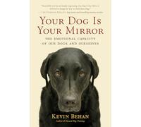 Kevin Behan Your Dog is Your Mirror (Tascabile)