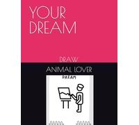 YOUR DREAM: DRAW