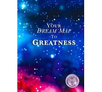 Your Dream Map to Greatness