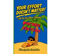 YOUR EFFORT DOESN’T MATTER!: Until You Put It Where It Belongs. Pocket Version