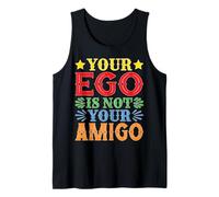 Your Ego Is Not Your Amigo -_----- Canotta