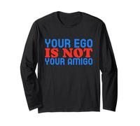 Your Ego Is Not Your Amigo - Divertente citazione di amore per sé Maglia a Manica