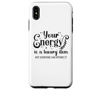 Your Energy is a Luxury Item Sign Not Everyone Can Afford It Custodia per iPhone XS Max