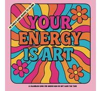 Your energy is art: a colouring book for women