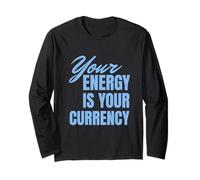 Your Energy Is Your Currency Maglia a Manica