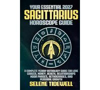 Your Essential 2027 Sagittarius Horoscope Guide: A Complete Yearly Astrology Guide for Love, Career, Money, Health, Relationships, Moon Phases, Retrogrades, and Personal Growth