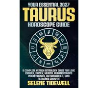 Your Essential 2027 Taurus Horoscope Guide: A Complete Yearly Astrology Guide for Love, Career, Money, Health, Relationships, Moon Phases, Retrogrades, and Personal Growth