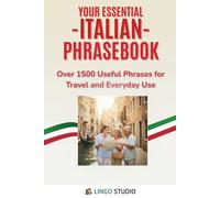 Your Essential Italian Phrasebook!: Over 1500 Useful Phrases for Travel and Everyday Use