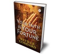 Your Faith is Your Fortune