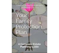Your Family Protection Plan: A Complete Estate Planning Guide