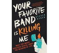 Your Favorite Band Is Killing Me: What Pop Music Rivalries Reveal about the