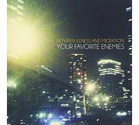 Your Favorite Enemies - Your Favorite Enemies - Between Illness & Migration +Bonus [Japan CD] KICP-1636