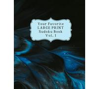 Your Favorite Large Print Sudoku Book: Vol 1: Aesthetically Pleasing because You Deserve Nice Things