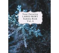 Your Favorite Large Print Sudoku Book: Vol 6: Winter Snowy Edition Because You Deserve Nice things