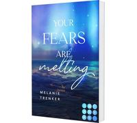 Your Fears Are Melting (Iceland Love 2): Spicy Fake Dating Romance mit traumhaftem Island Setting