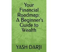 Your Financial Roadmap: A Beginner's Guide to Wealth