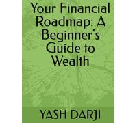 Your Financial Roadmap: A Beginner's Guide to Wealth