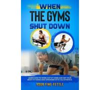 Your Fine Fettle When The Gyms Shut Down (Tascabile)