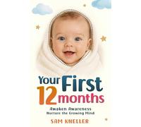 Your First 12 Months: Nurture the Growing Mind