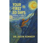 Your First 50 Days: Growing in Your Walk with Christ