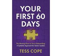 Your First 60 Days: The Missing Piece in Your Onboarding - A Systemic Approach for Senior Leaders