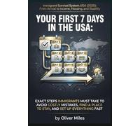 Your First 7 Days in the USA: Exact Steps Immigrants Must Take to Avoid Costly Mistakes, Find a Place to Stay, and Set Up Everything Fast (2026+ Guide)