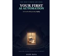 Your First AI Automation: Let Your AI Work While You Sleep - Safely, and Without Writing Any Code