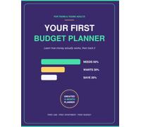 Your First Budget Planner: Learn How Money Actually Works, Then Track It - for Teens and Young Adults