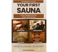 Your First Sauna: A Comprehensive Guide to Choosing, Buying, and Setting Up a Sauna You'll Actually Use!