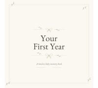 Your First Year: A Timeless Baby Memory Book