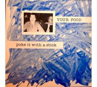 Your Food Poke It With a Stick (Vinyl LP) 12" Album