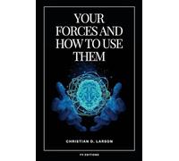 Your Forces and How to Use Them: Easy to Read Layout
