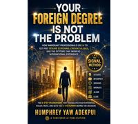 Your Foreign Degree Is Not the Problem: How Immigrant Professionals Use AI to Get Past Résumé Screening, Credential Bias, and the Systems That Misread International Experience