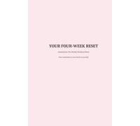 Your Four Week Reset: Guided from the Weekly Reset