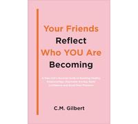 Your Friends Reflect Who You're Becoming: A teen Girl's Survival Guide to building healthy relationships, Overcome Anxiety, build confidence and Avoid peer pressure