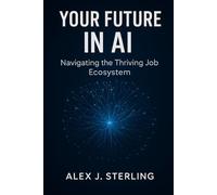 Your Future in AI: Navigating the Thriving Job Ecosystem