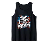 Your Future Is Watching - Citazione positiva Motivazionale Canotta