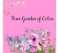 Your Garden of Colors: Your garden in a coloring book