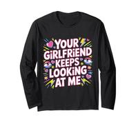 Your Girlfriend Keeps Looking At Me Scherzo civettuolo - Maglia a Manica