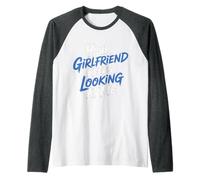 Your Girlfriend Keeps Looking At Me Scherzo civettuolo - Maglia con Maniche Raglan