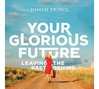 Your Glorious Future-Leaving The Past Behind