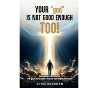 Your "god" Is Not Good Enough TOO!