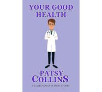 Your Good Health: A collection of 24 short stories