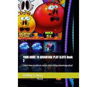 YOUR GUIDE TO ADVANTAGE PLAY SLOTS Book 2: Learn how to win at casino slots using advantage play!