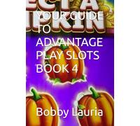 YOUR GUIDE TO ADVANTAGE PLAY SLOTS BOOK 4