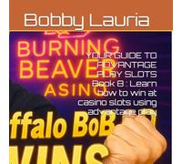 YOUR GUIDE TO ADVANTAGE PLAY SLOTS Book 8 : Learn how to win at casino slots using advantage play